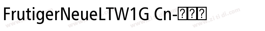 FrutigerNeueLTW1G Cn字体转换